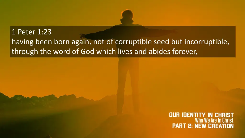 1 peter 1 23 having been born again