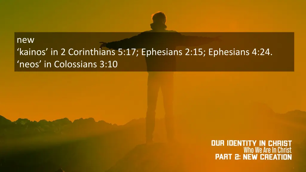 new kainos in 2 corinthians 5 17 ephesians