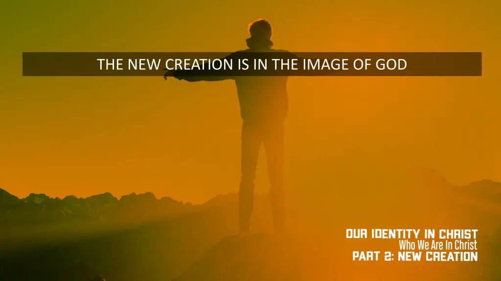 the new creation is in the image of god