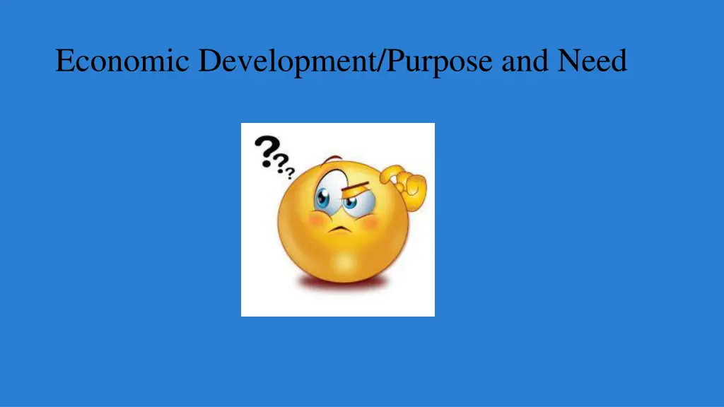 economic development purpose and need