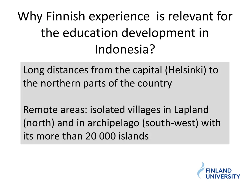 why finnish experience is relevant 1