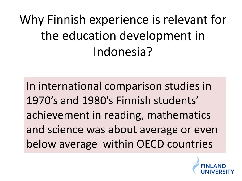 why finnish experience is relevant 3