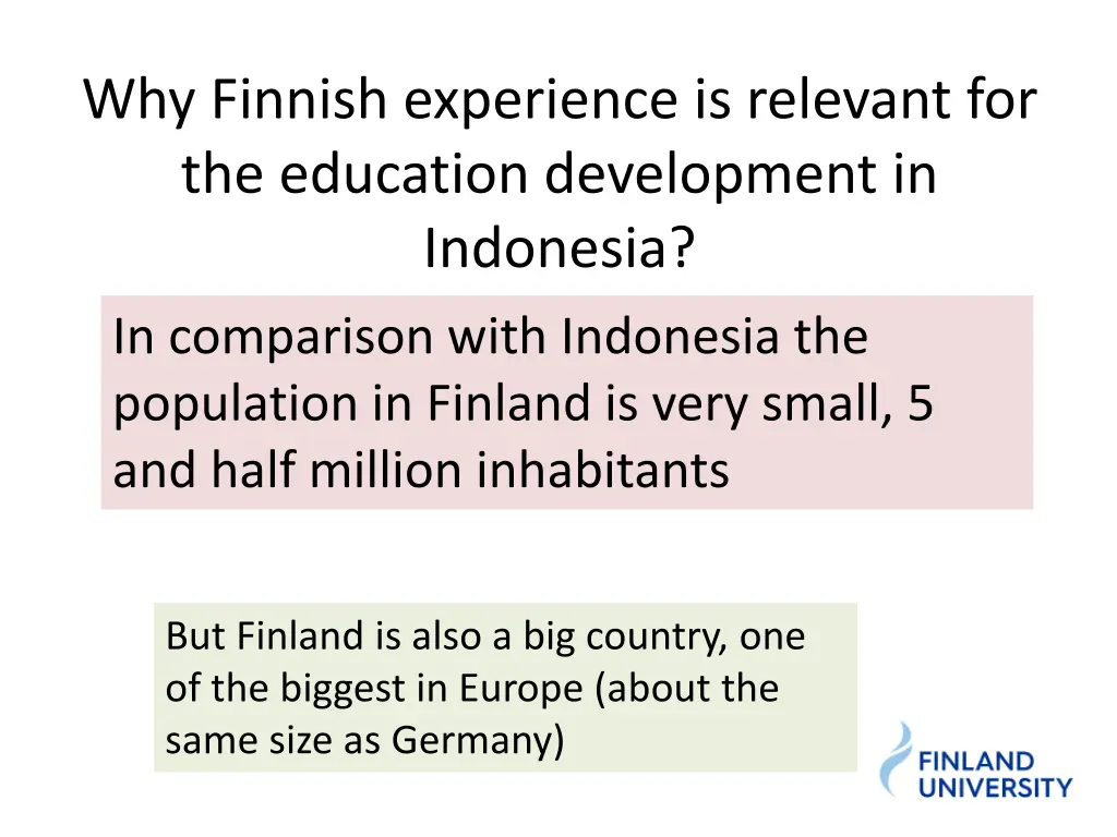 why finnish experience is relevant