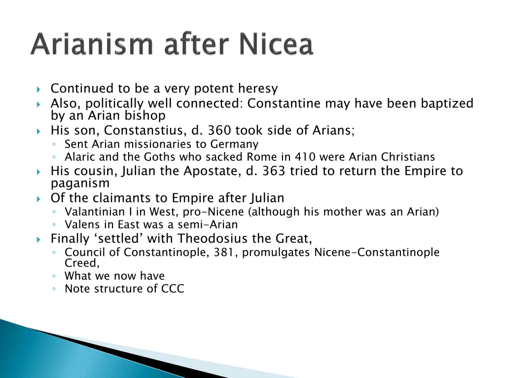continued to be a very potent heresy also