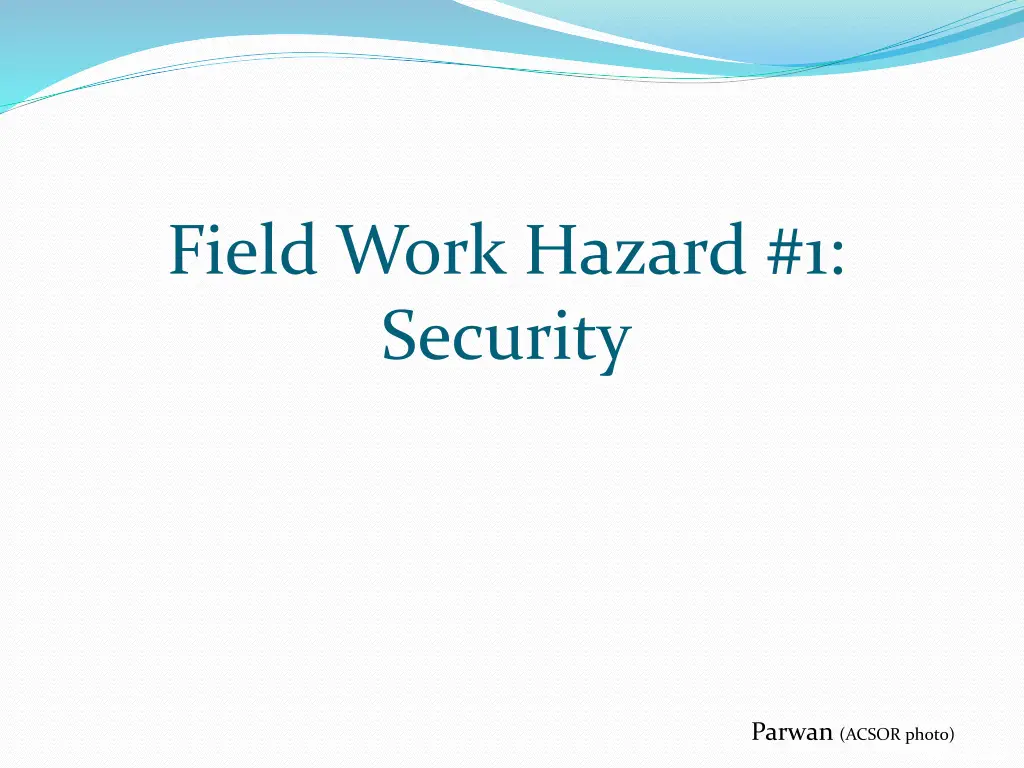field work hazard 1 security