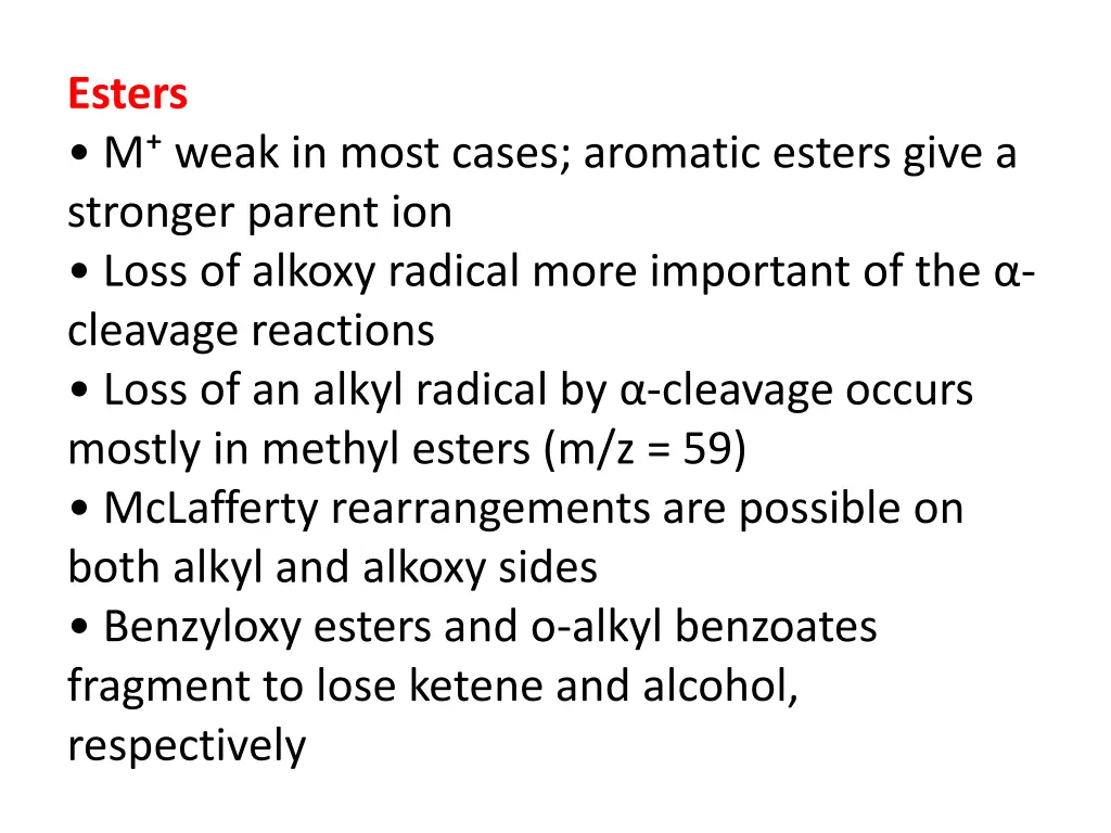 esters m weak in most cases aromatic esters give