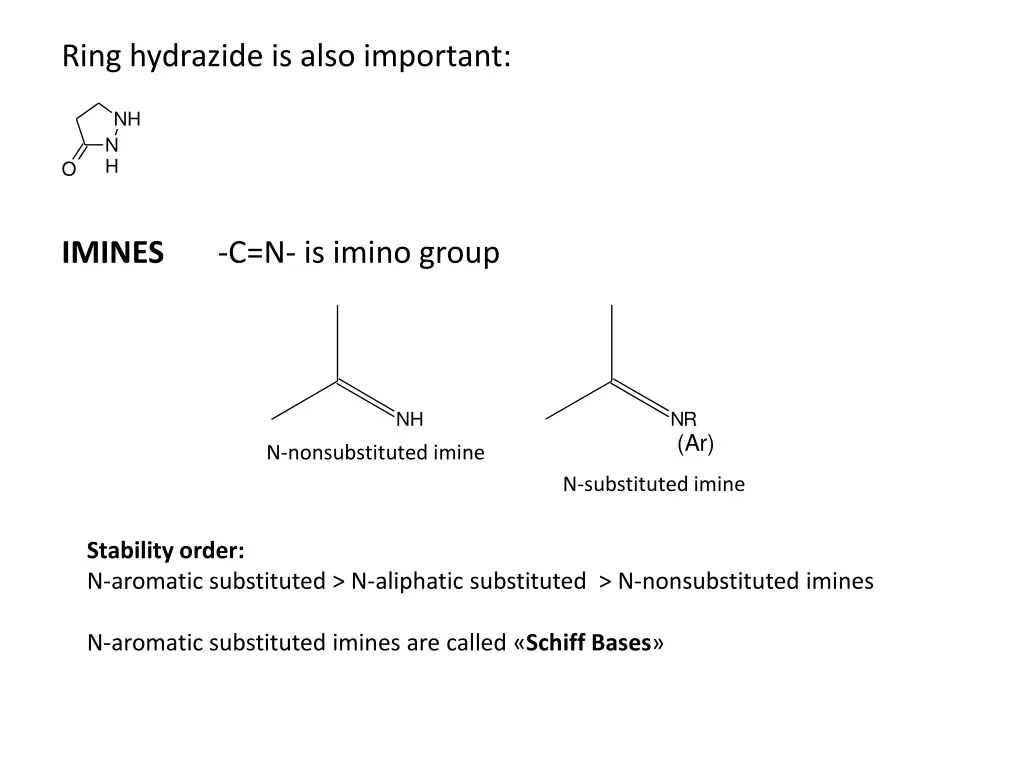 ring hydrazide is also important