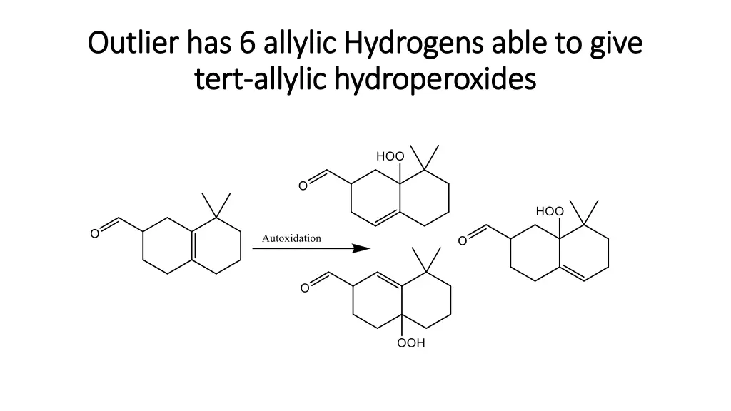 outlier has 6 allylic hydrogens able to give