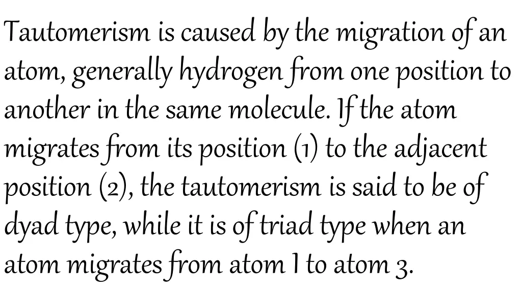 tautomerismiscausedbythemigrationofan atom
