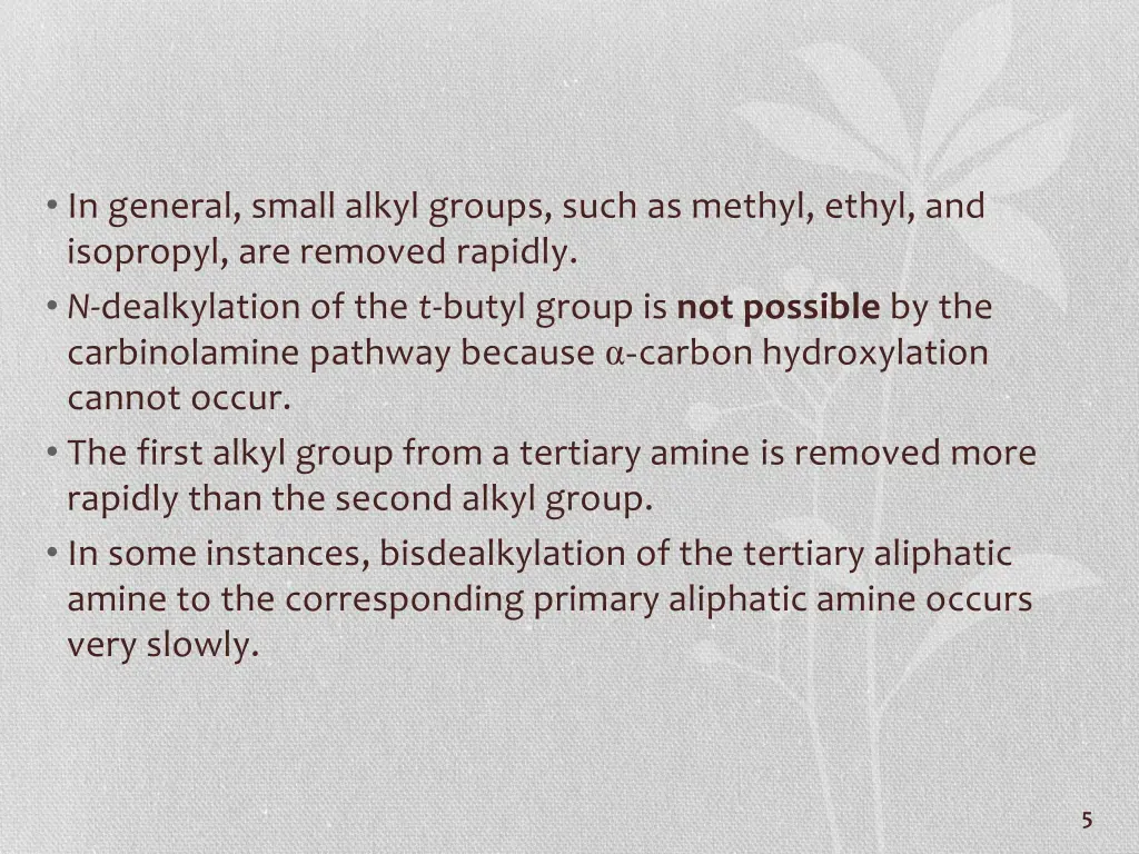 in general small alkyl groups such as methyl