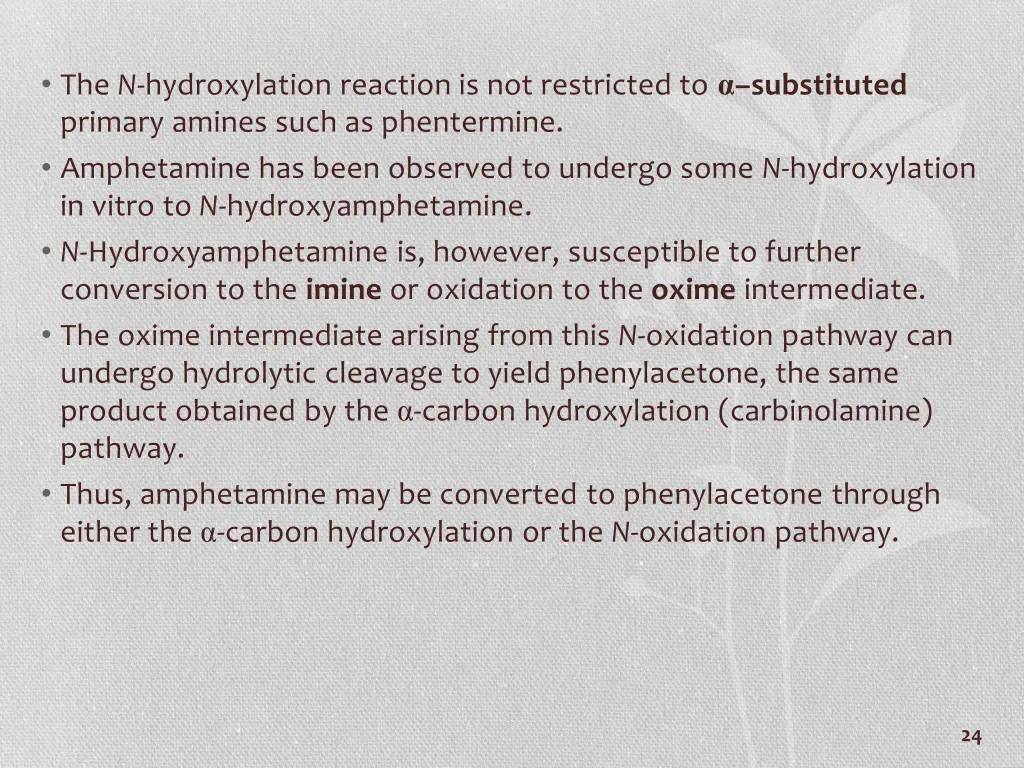 the n hydroxylation reaction is not restricted