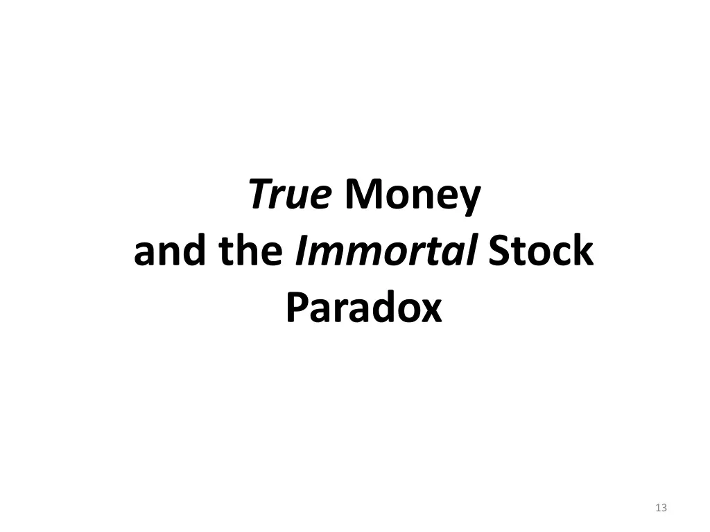 true money and the immortal stock paradox