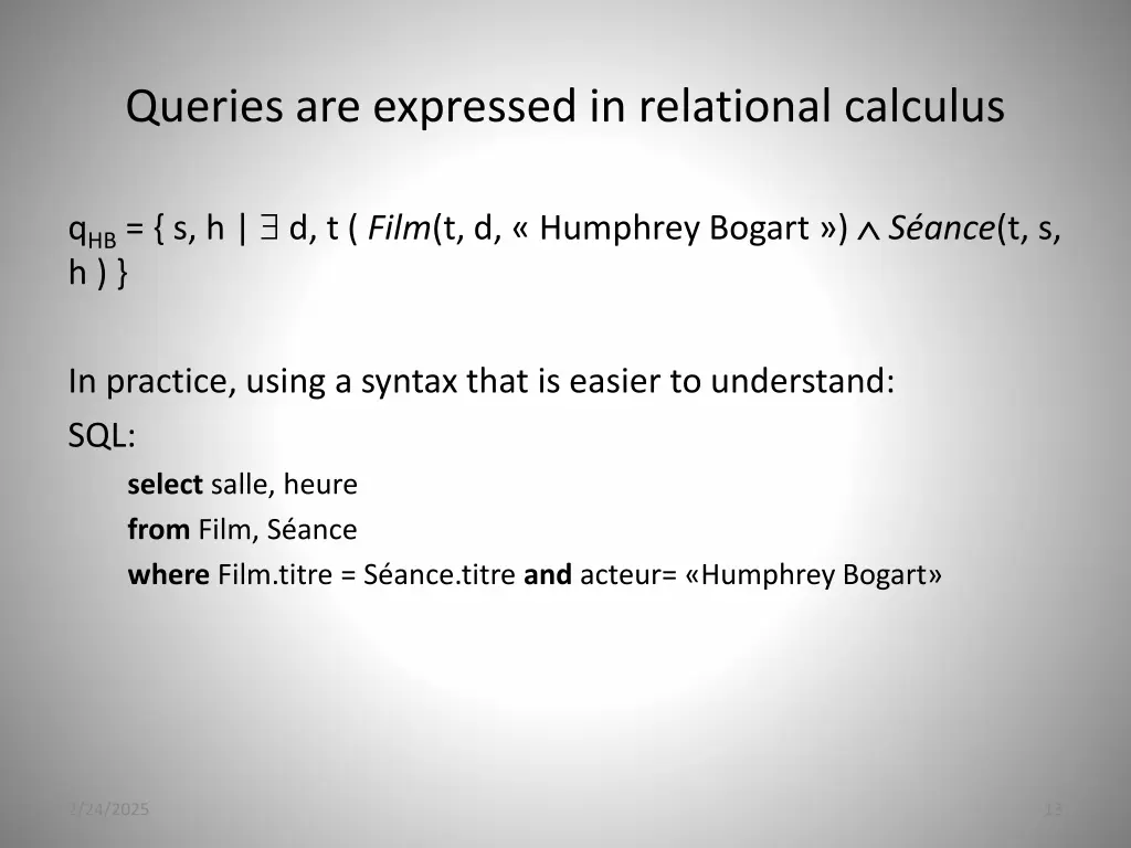 queries are expressed in relational calculus
