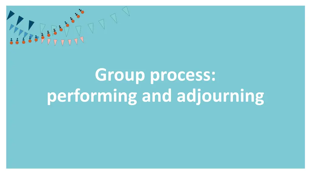 group process performing and adjourning