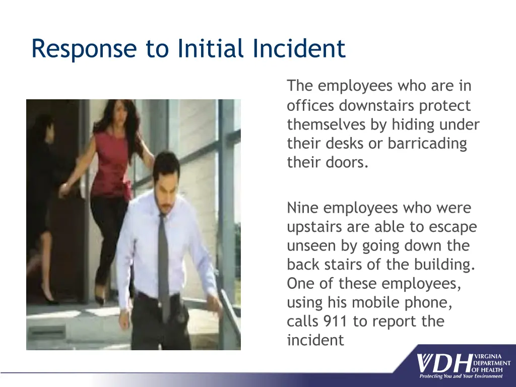 response to initial incident