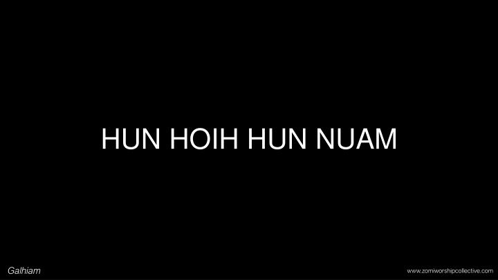 hun hoih hun nuam