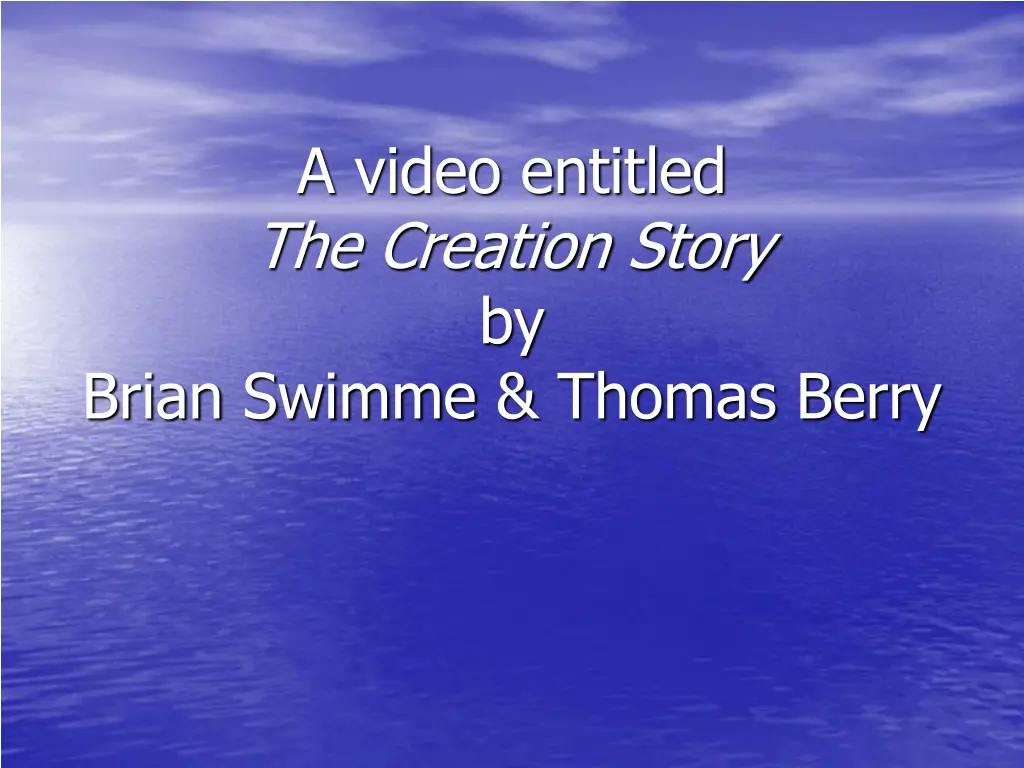 a video entitled the creation story by brian