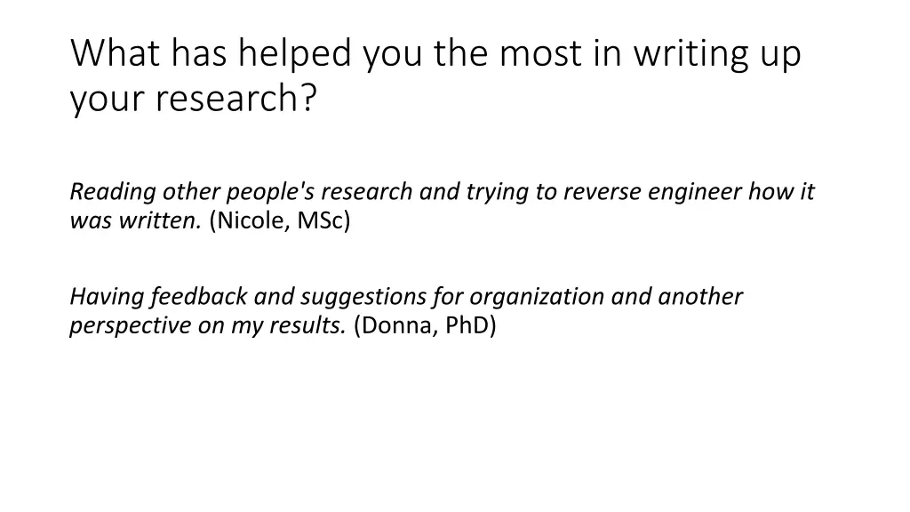 what has helped you the most in writing up your