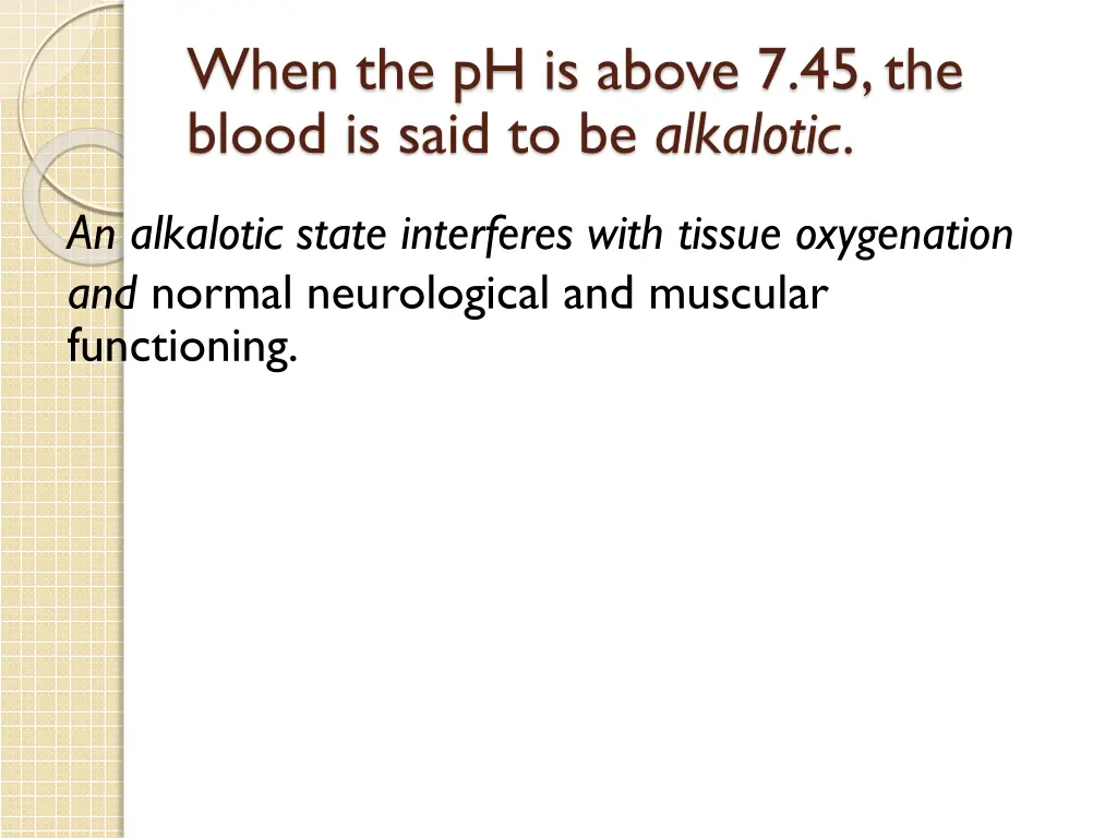 when the ph is above 7 45 the blood is said