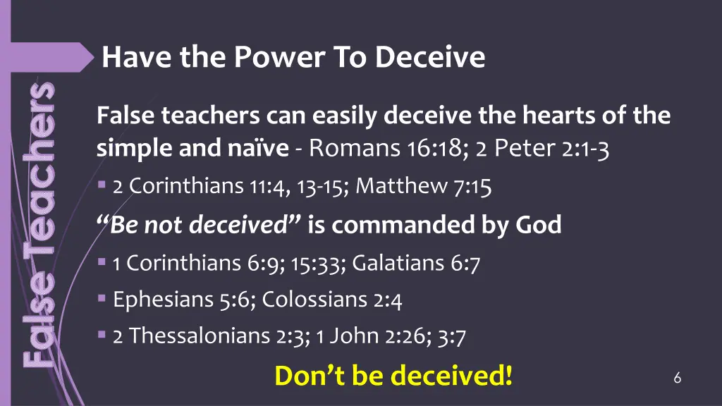have the power to deceive