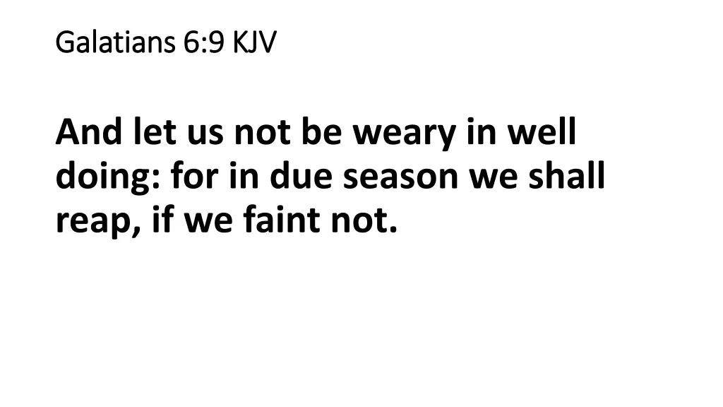 galatians 6 9 kjv galatians 6 9 kjv