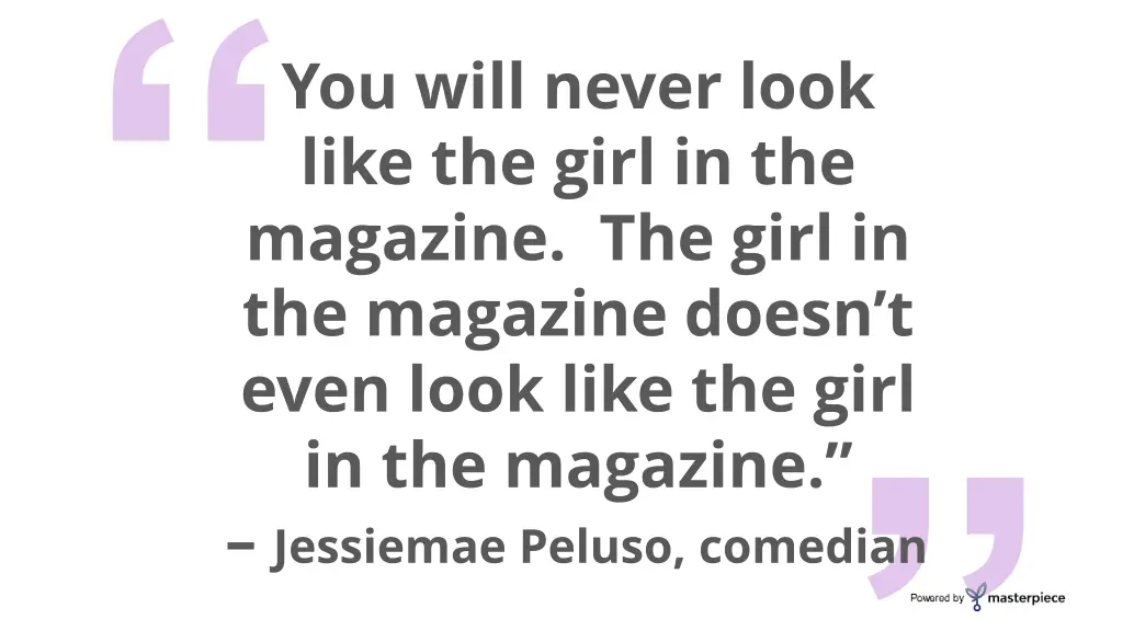 you will never look like the girl in the magazine