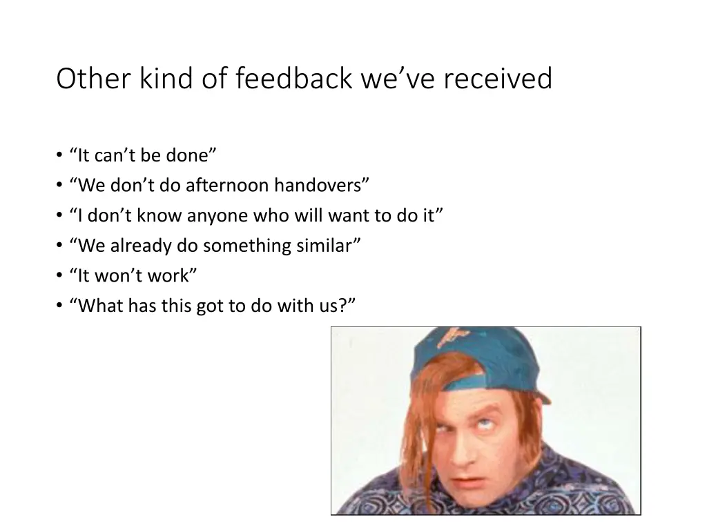 other kind of feedback we ve received