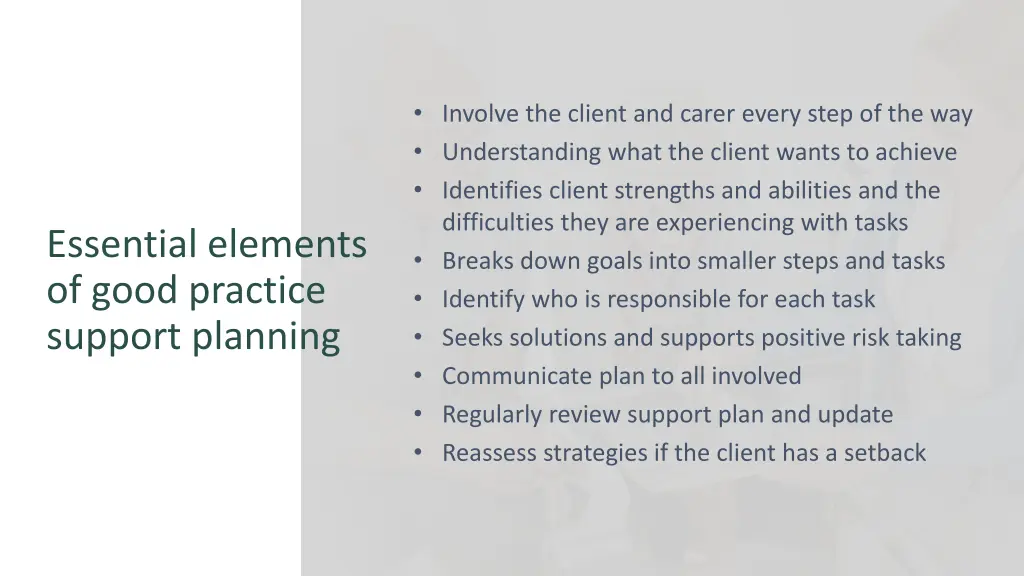 involve the client and carer every step