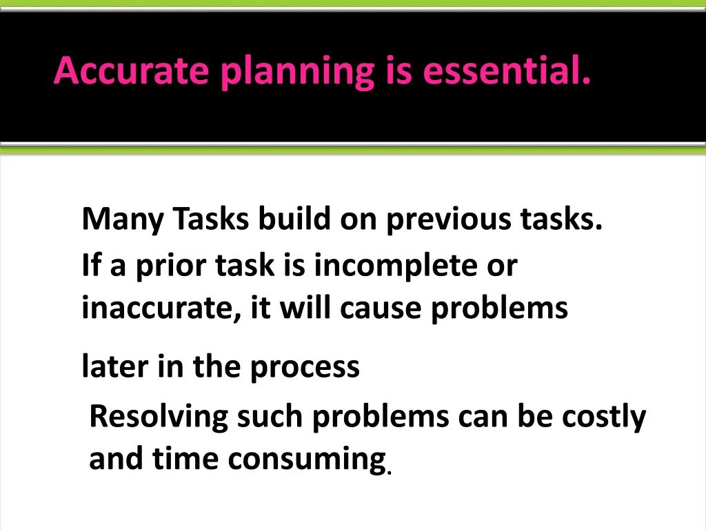accurate planning is essential