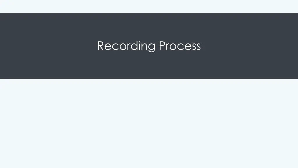 recording process