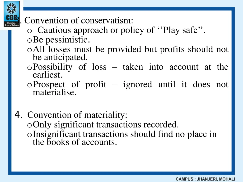 3 convention of conservatism o cautious approach