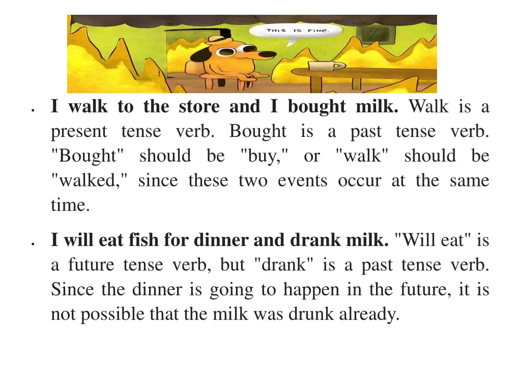 i walk to the store and i bought milk walk
