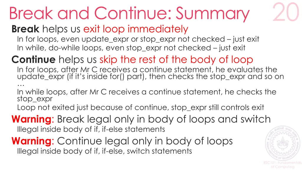break and continue summary break helps us exit