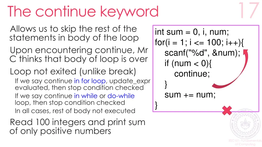 the continue keyword allows us to skip the rest