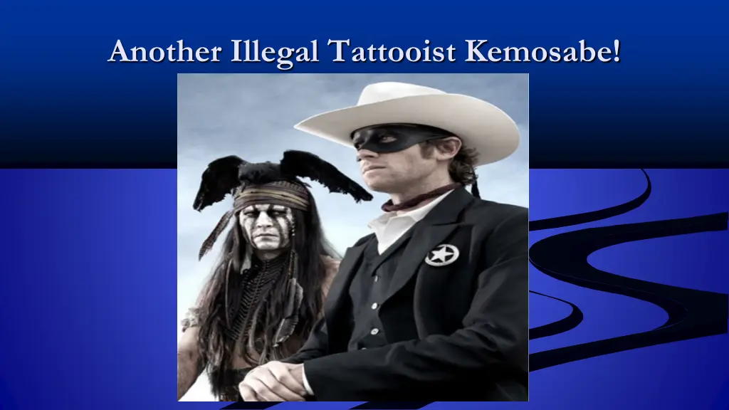 another illegal tattooist kemosabe