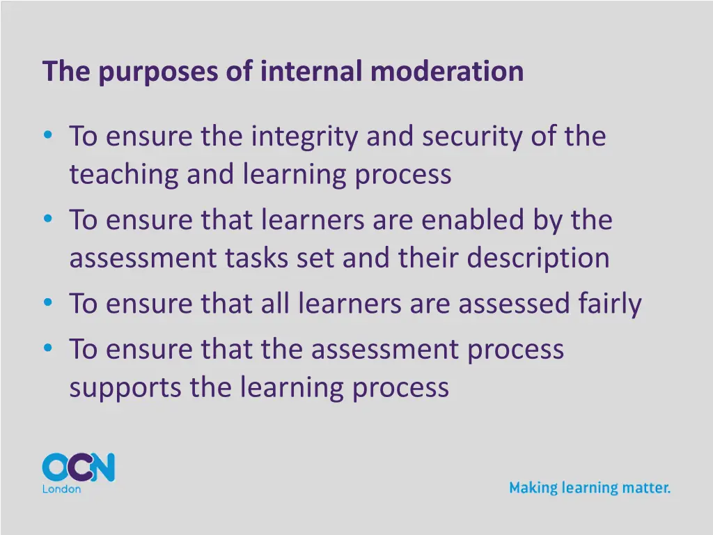 the purposes of internal moderation