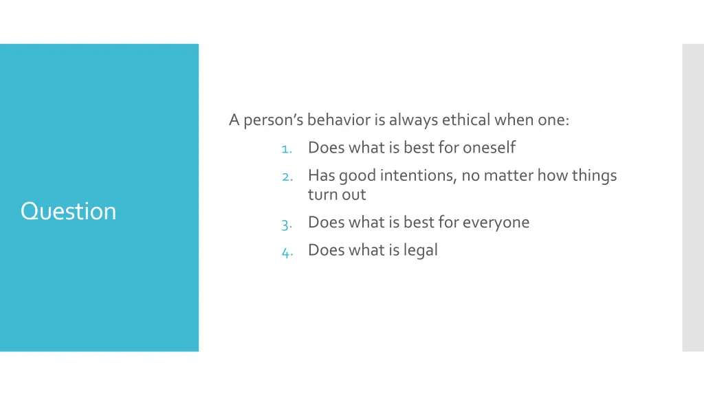 a person s behavior is always ethical when one