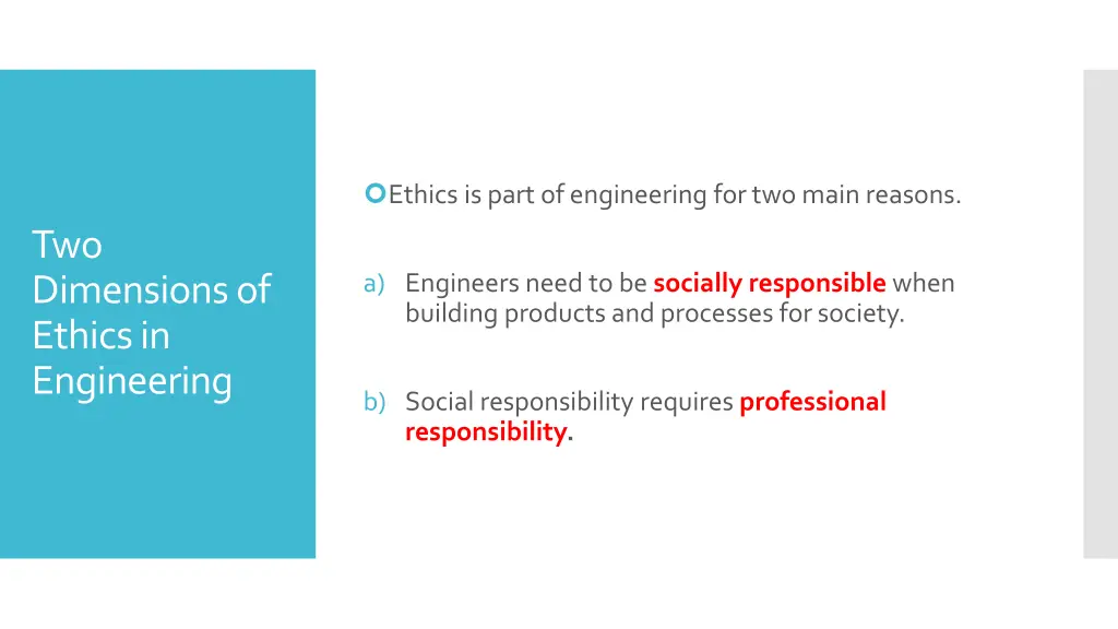 ethics is part of engineering for two main reasons
