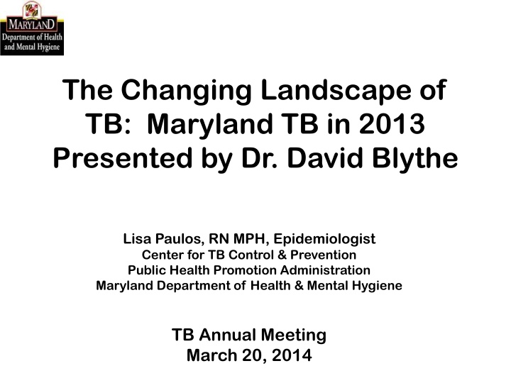 the changing landscape of tb maryland tb in 2013