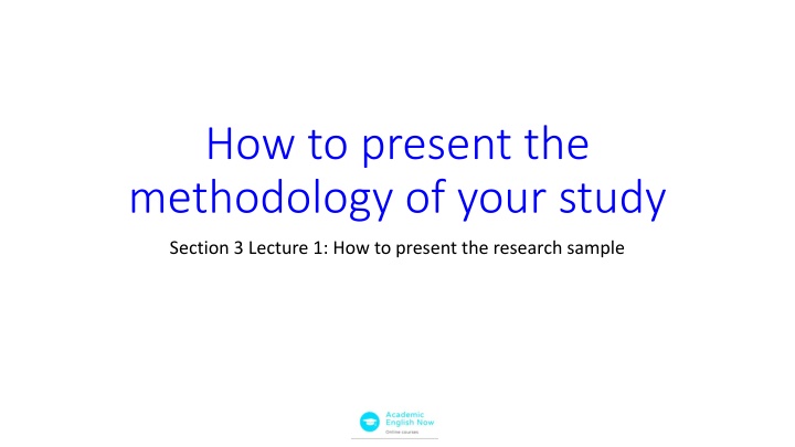 how to present the methodology of your study