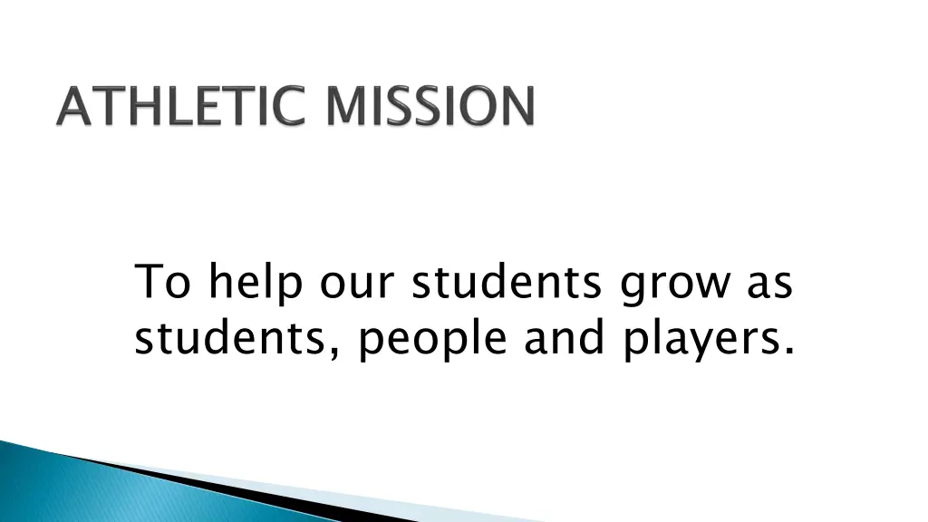 to help our students grow as students people