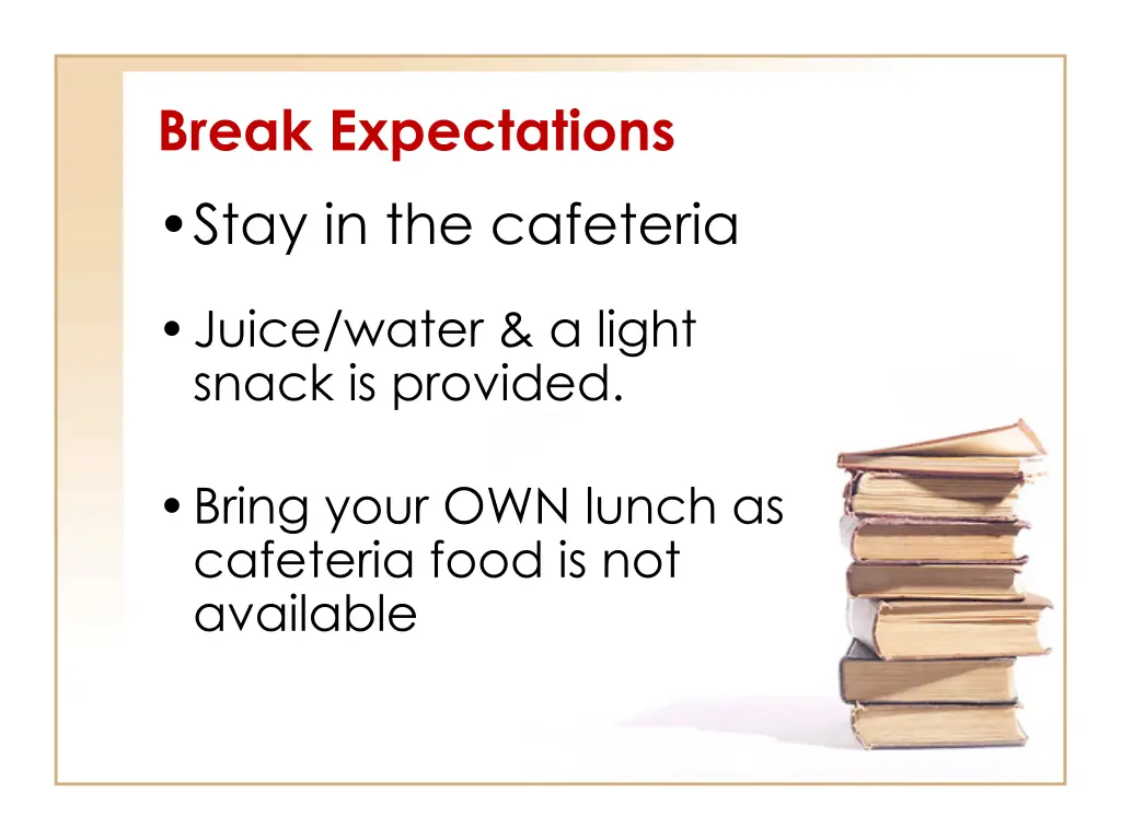 break expectations stay in the cafeteria