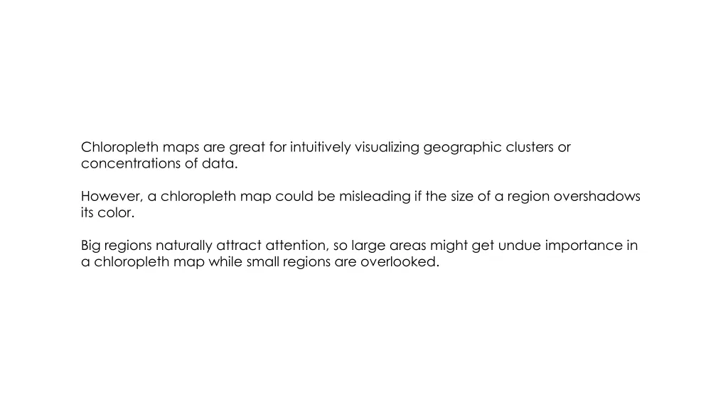 chloropleth maps are great for intuitively