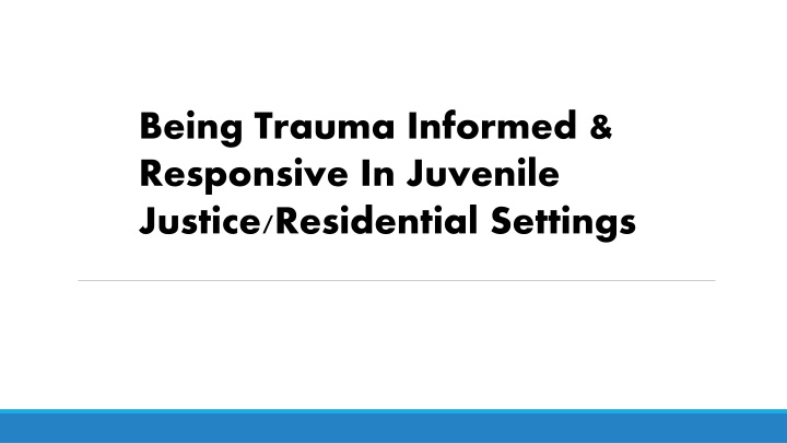 being trauma informed responsive in juvenile
