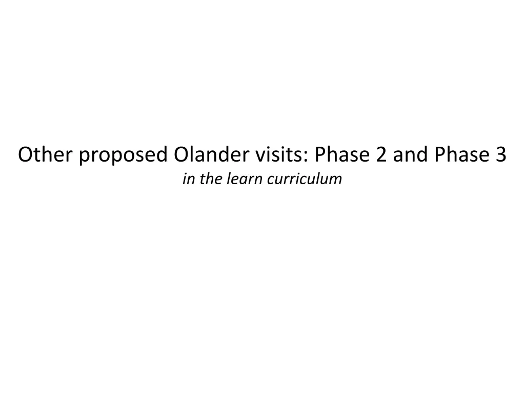 other proposed olander visits phase 2 and phase