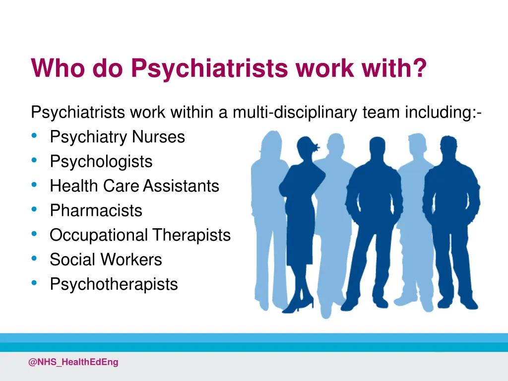who do psychiatrists work with