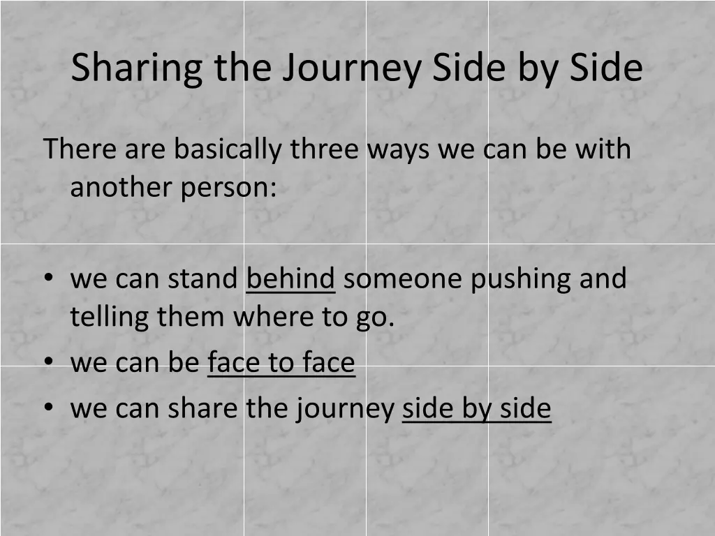 sharing the journey side by side