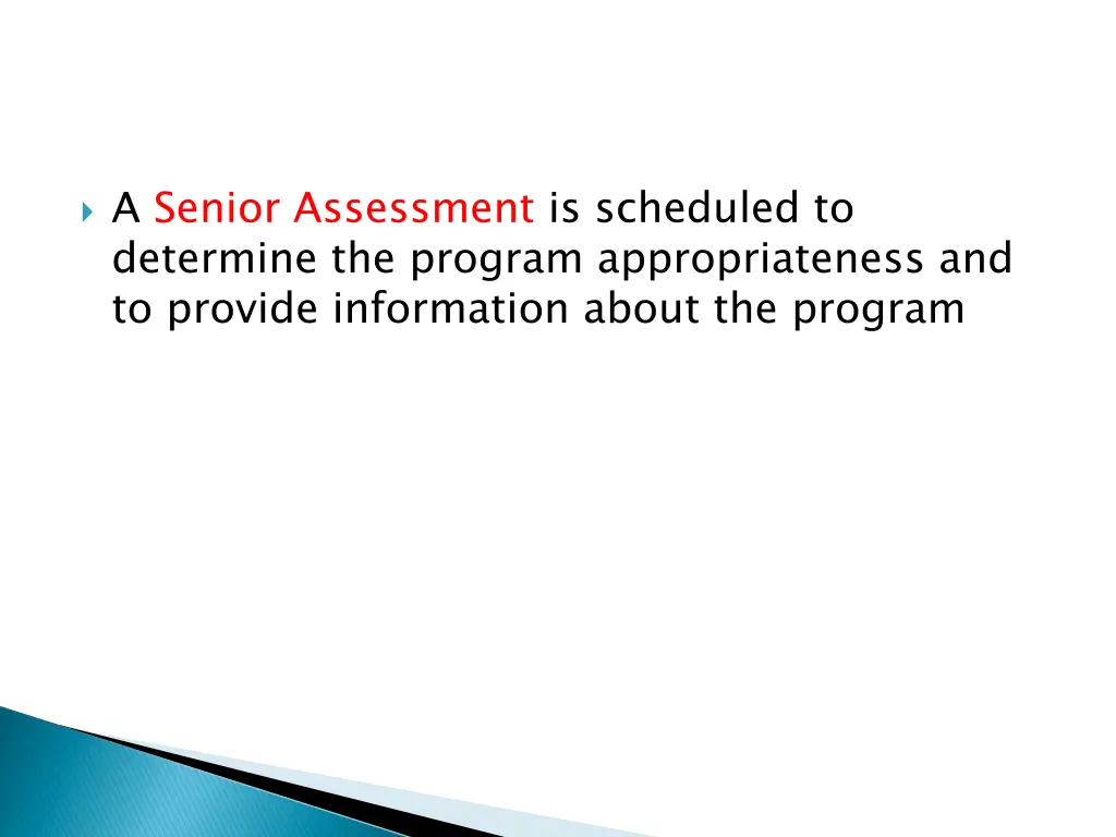 a senior assessment is scheduled to determine