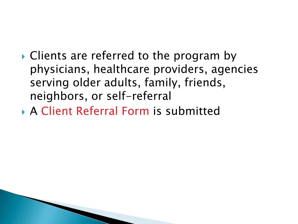 clients are referred to the program by physicians