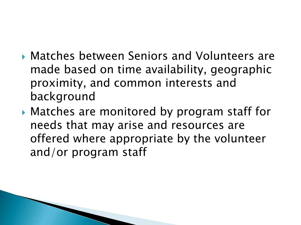 matches between seniors and volunteers are made
